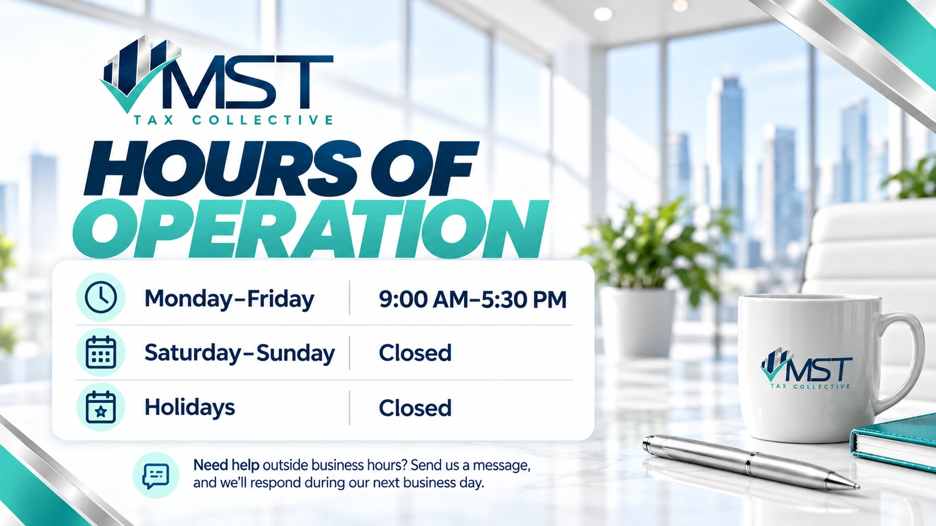 MST Tax Collective hours of operation — Monday to Friday 9:00 AM to 5:30 PM, Saturday and Sunday closed, holidays closed. Need help outside business hours? Send a message and we'll respond during our next business day.