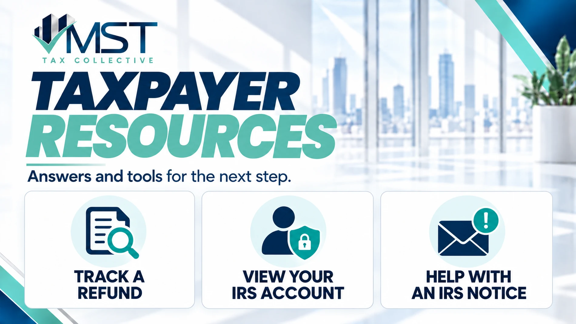 MST Tax Collective taxpayer resources — answers and tools for the next step: track a refund, view your IRS account, help with an IRS notice.