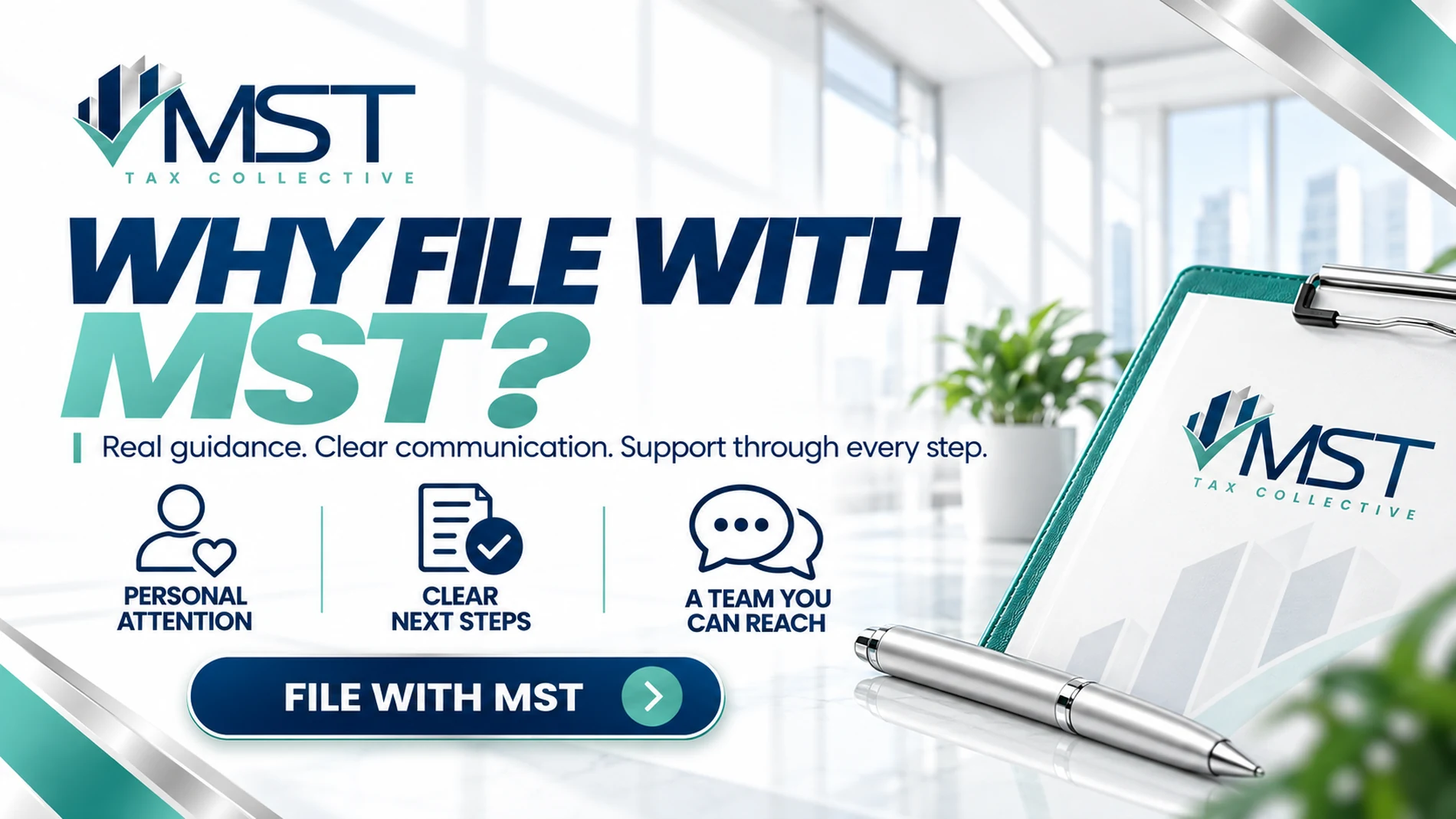 Why file with MST? Real guidance. Clear communication. Support through every step. Personal attention, clear next steps, a team you can reach.